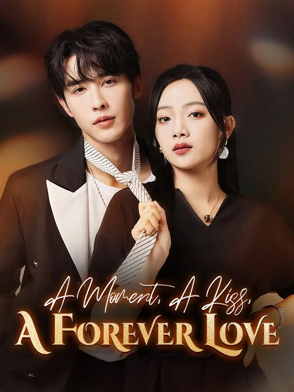 A Moment, A Kiss, A Forever Love
