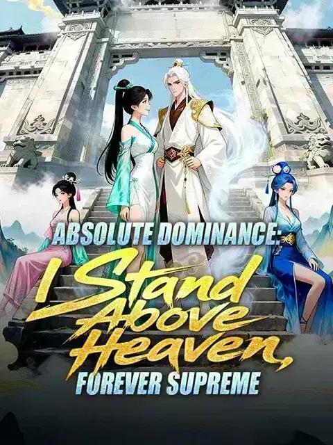 Absolute Dominance: I Stand Above Heaven, Forever Supreme