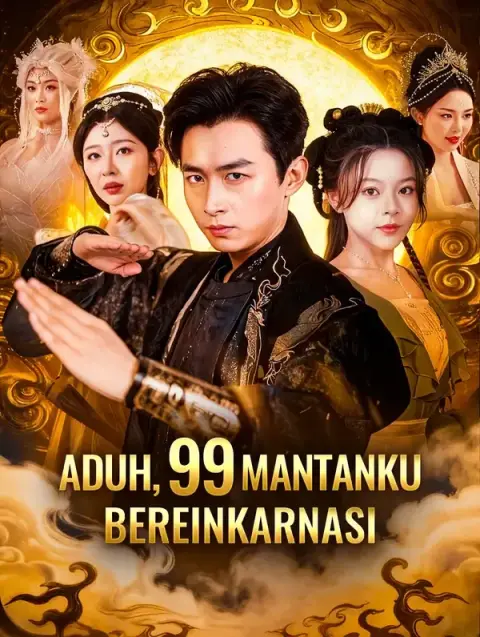 Aduh, 99 Mantanku Bereinkarnasi