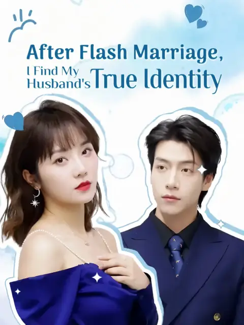 After Flash-Marriage, I Find My Husband's True Identity