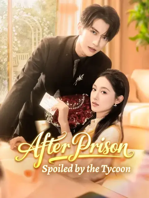 After Prison, Spoiled by the Tycoon (Dubbed)