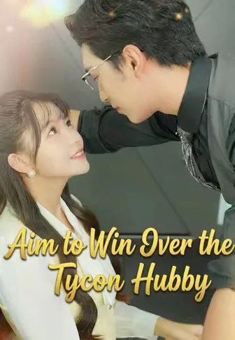 Aim to Win Over the Tycoon Hubby