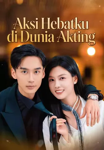 Aksi Hebatku di Dunia Akting