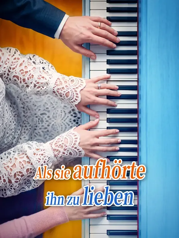 Als sie aufhörte, ihn zu lieben