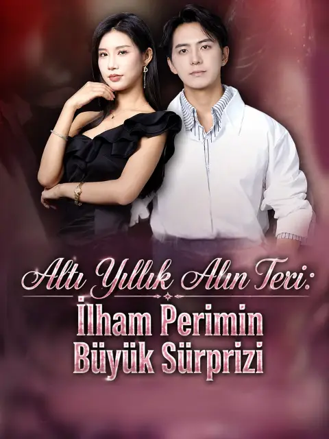 Altı Yıllık Alın Teri: İlham Perimin Büyük Sürprizi - Full İzle (Tüm Bölümler Tek Parça