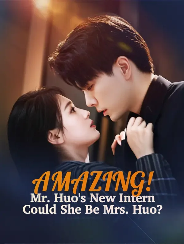 Amazing! Mr. Huo's New Intern, Could She Be Mrs. Huo?(Dubbed