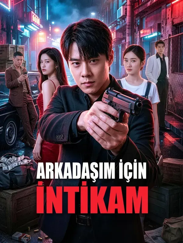 ARKADAŞIM İÇİN İNTİKAM - Full İzle (Tüm Bölümler Tek Parça