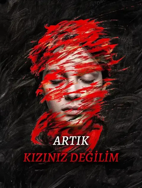 ARTIK KIZINIZ DEĞİLİM