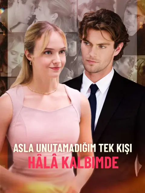 Asla Unutamadığım Tek Kişi Hâlâ Kalbimde