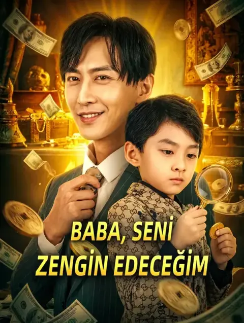 BABA, SENİ ZENGİN EDECEĞİM