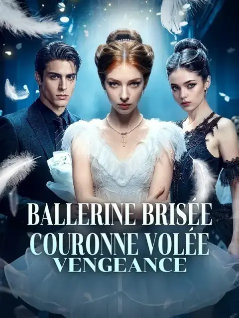 Ballerine brisée, couronne volée: vengeance