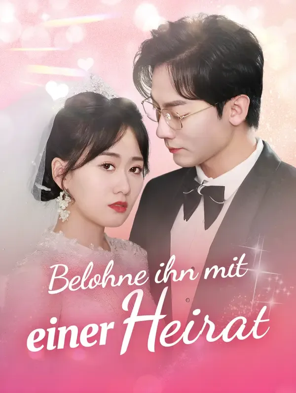 Belohne ihn mit einer Heirat