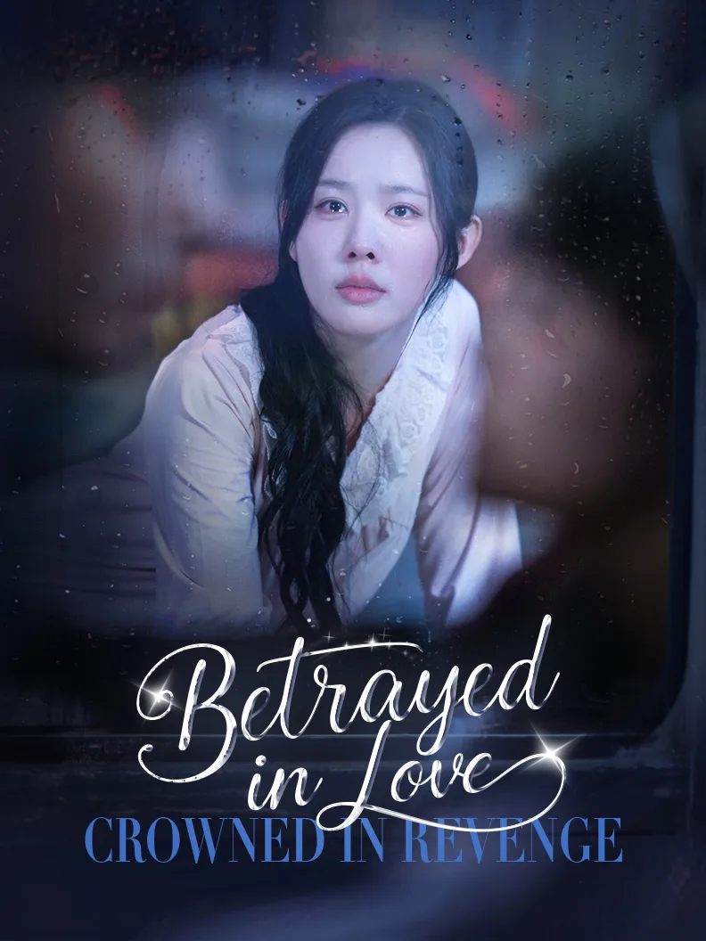 Betrayed in Love, Crowned in Revenge