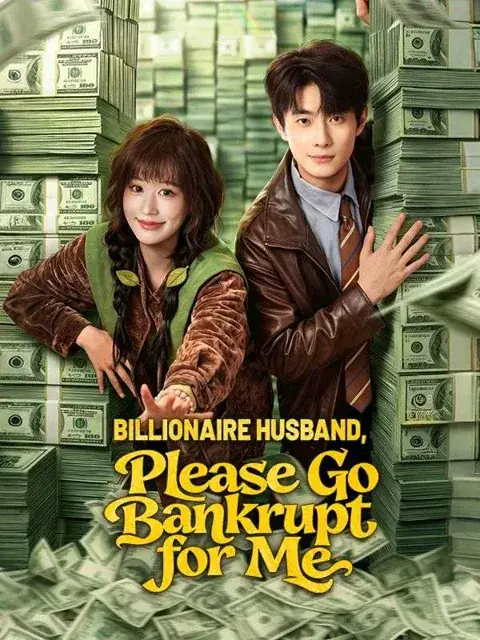 Billionaire Husband, Please Go Bankrupt for Me