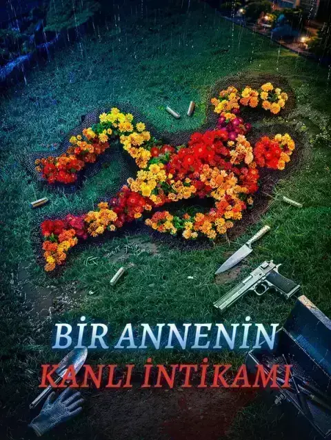BİR ANNENİN KANLI İNTİKAMI