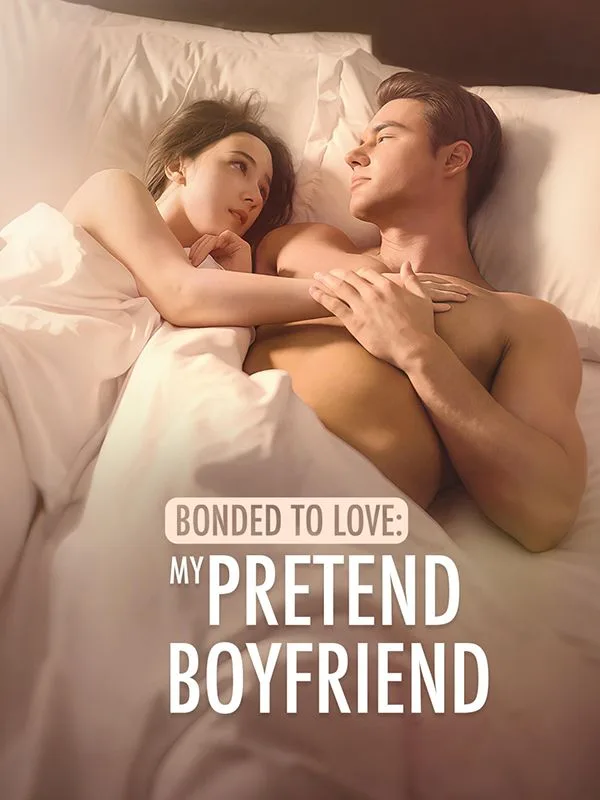 Bonded To Love: My Pretend Boyfriend