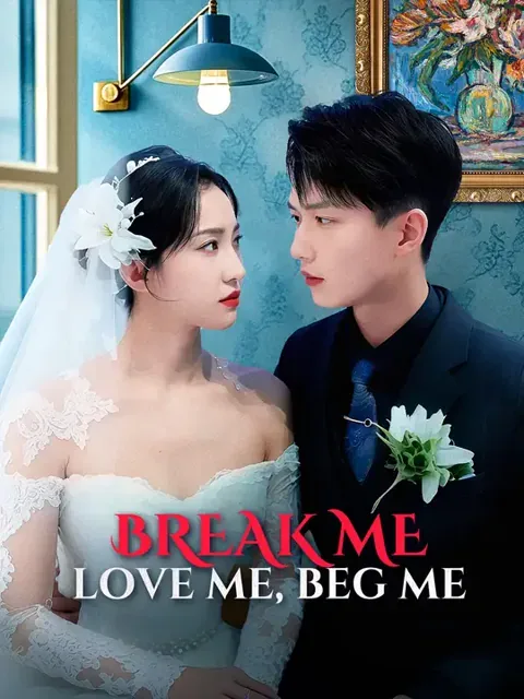 Break Me, Love Me, Beg Me