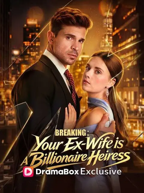 Breaking: Your Ex-Wife Is a Billionaire Heiress