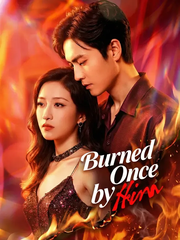 Burned Once by Him(Dubbed