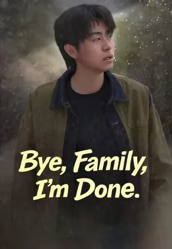Bye, Family, I'm Done