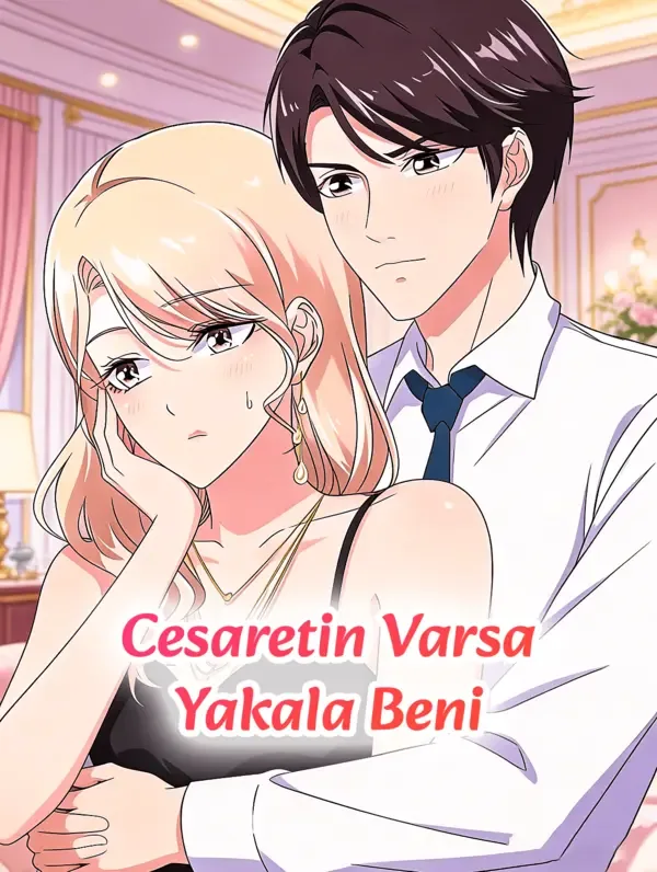 Cesaretin Varsa Yakala Beni