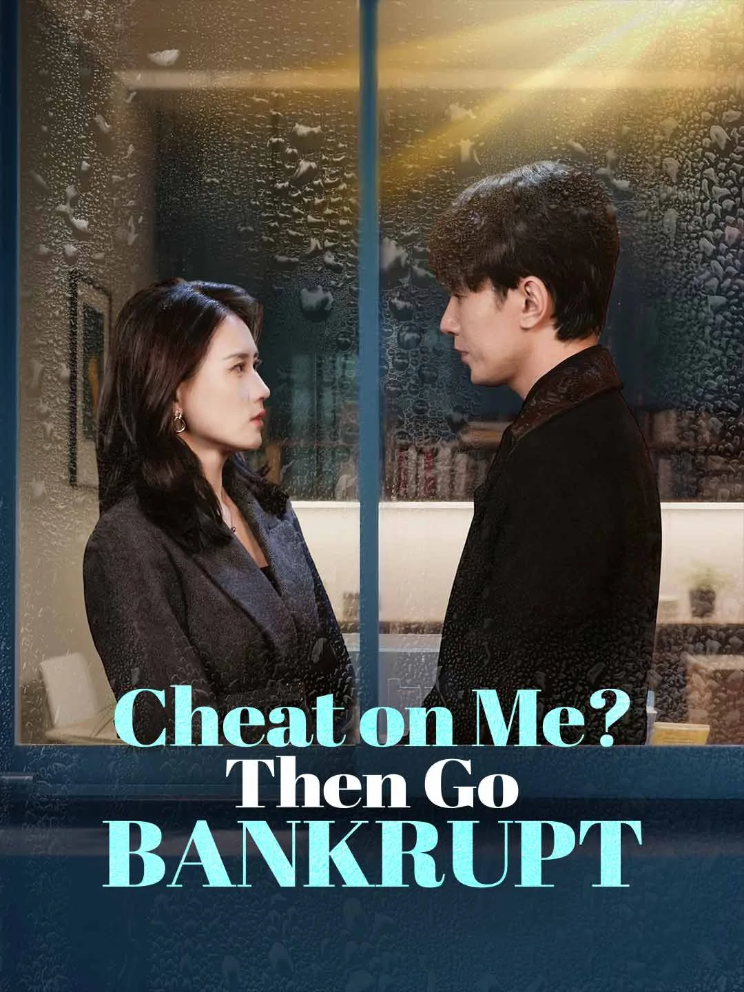 Cheat on Me? Then Go Bankrupt (English-dubbed)