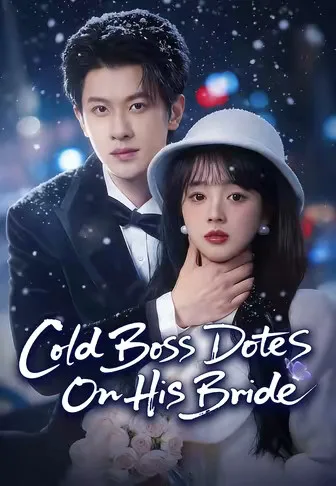 Cold Boss Dotes On His Bride