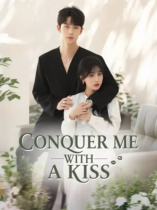 Conquer Me with a Kiss