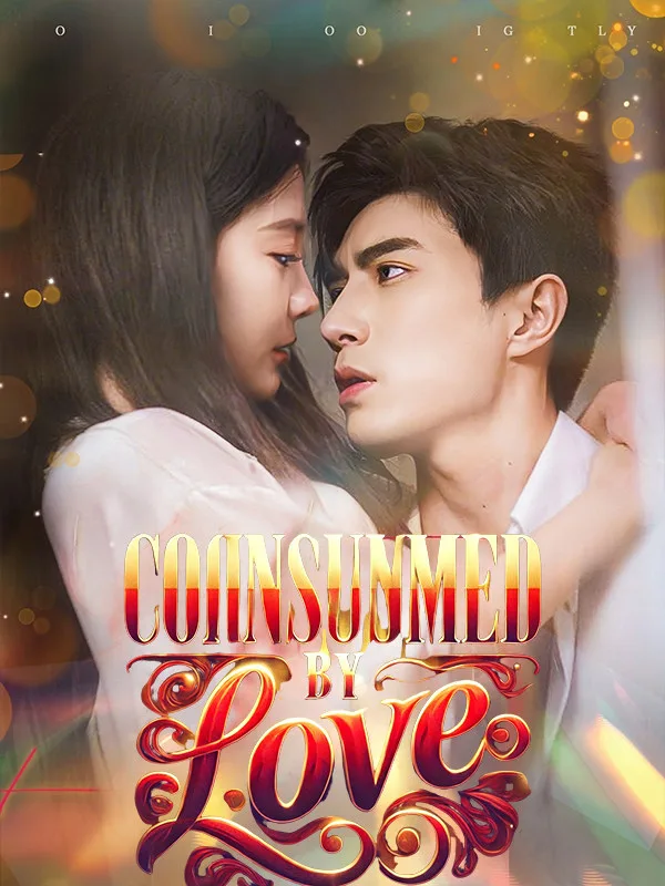 Consumed by Love