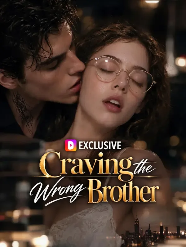 Craving the Wrong Brother | Drama Dizilerim