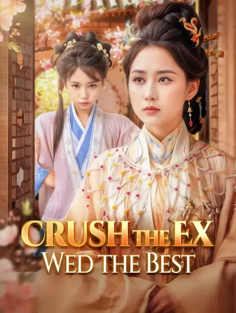 Crush the Ex, Wed the Best(Dubbed