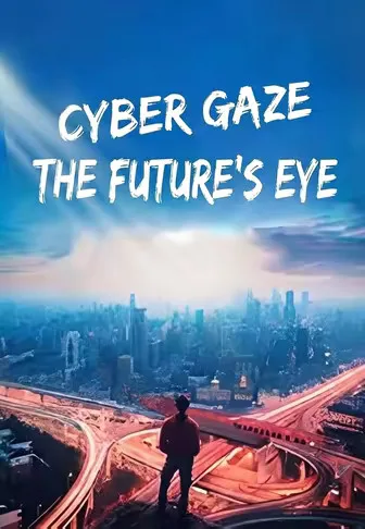 Cyber Gaze, The Future's Eye