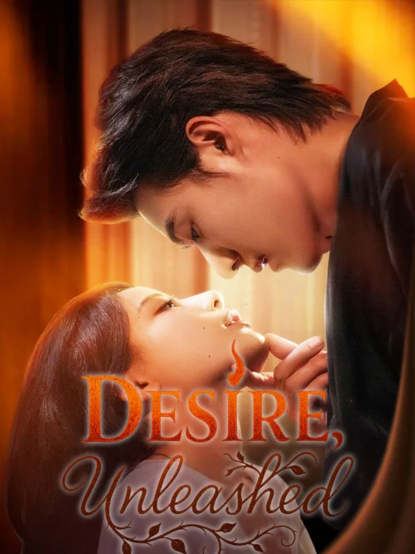 Desire, Unleashed