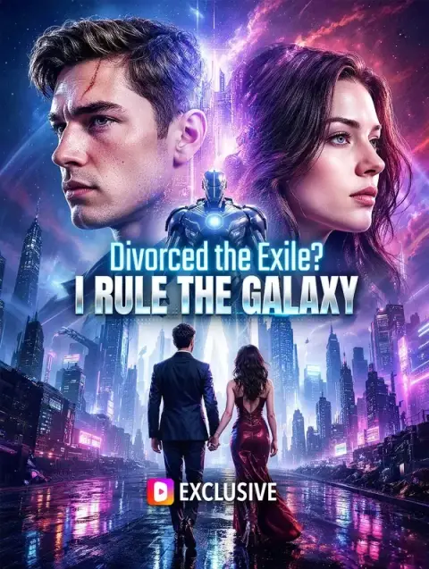 Divorced the Exile? I Rule the Galaxy