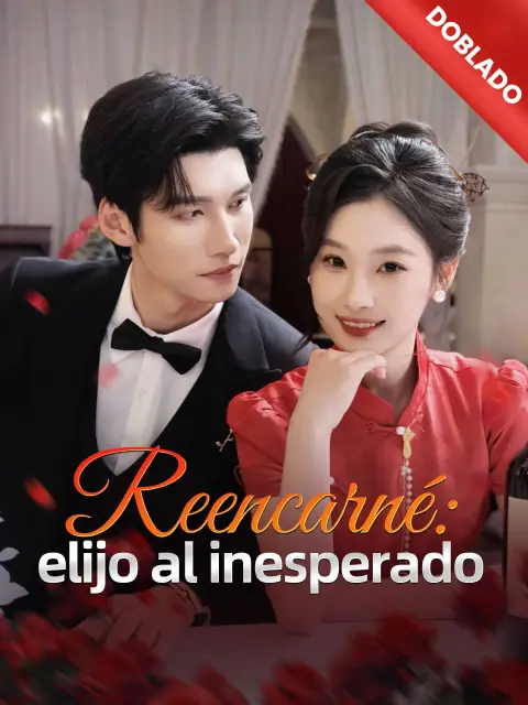 Doblado]Reencarné: elijo al inesperado
