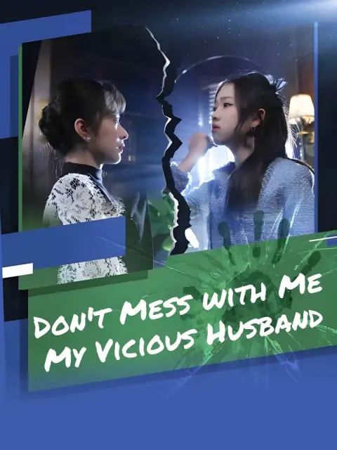 Don't Mess with Me, My Vicious Husband