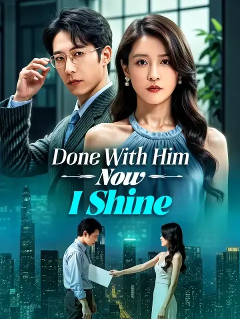 Done With Him, Now I Shine(Dubbed