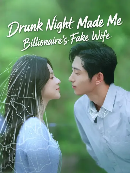 Drunk Night Made Me Billionaire's Fake Wife