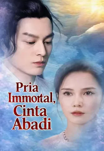 Dub)Pria Immortal, Cinta Abadi