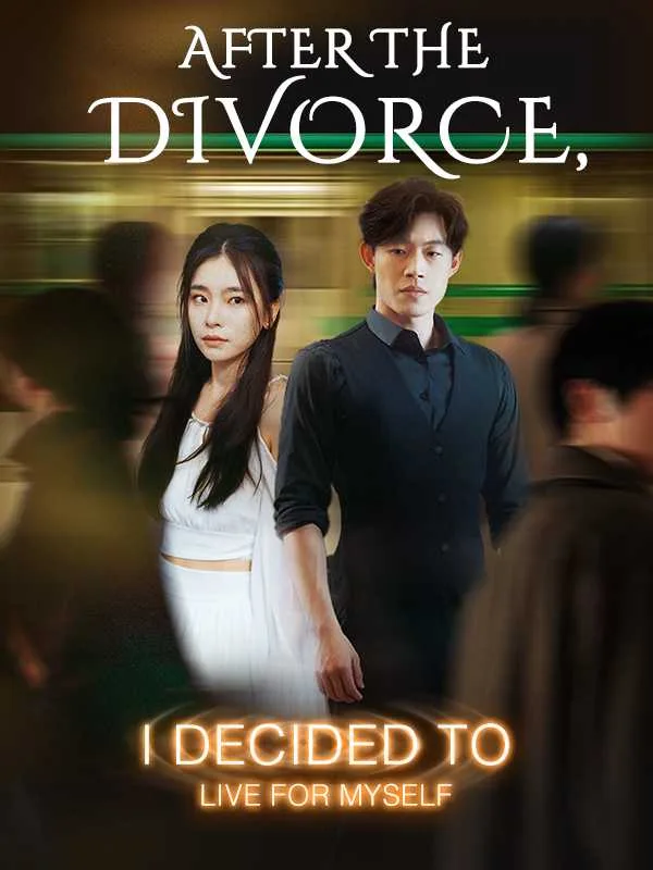 After the Divorce, I Decided to Live for Myself (Dubbed)