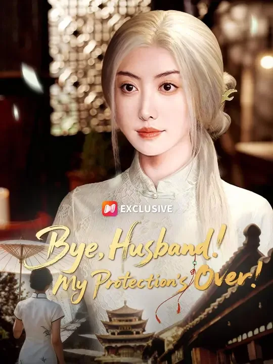 Dubbed) Bye, Husband! My Protection's Over!