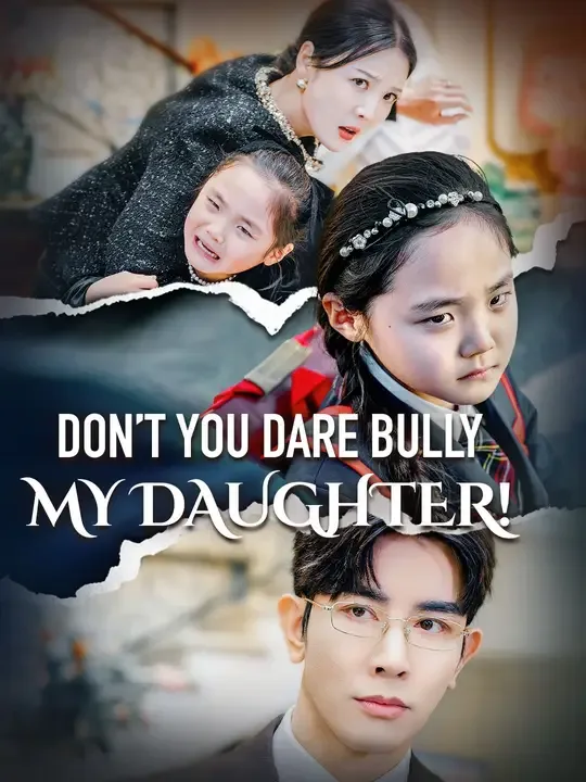 Dubbed)Don’t You Dare Bully My Daughter!