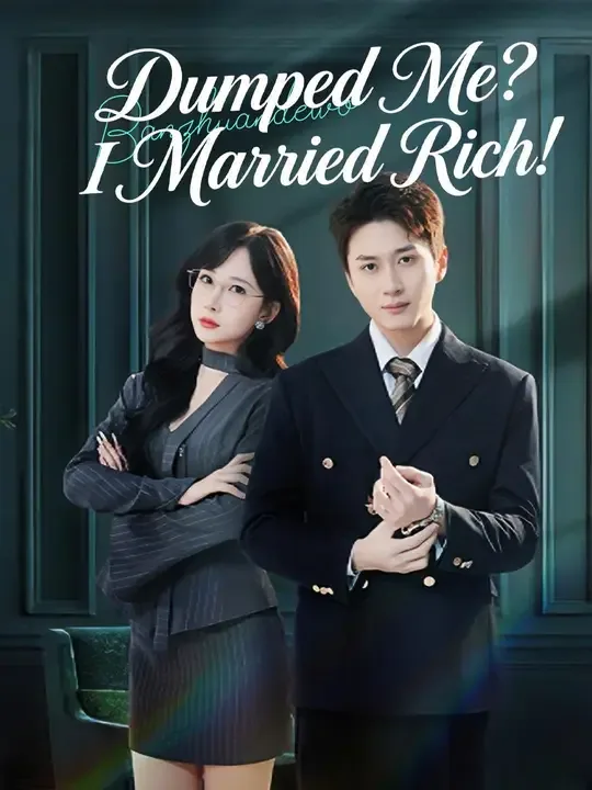 Dumped Me? I Married Rich! (Dubbed)