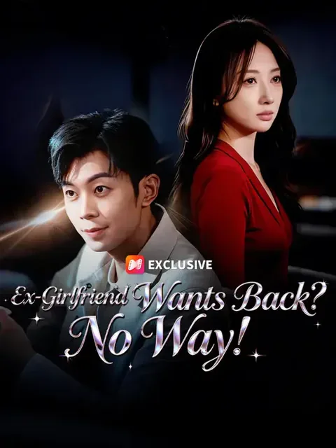 Ex-Girlfriend Wants Back? No Way! (Dubbed)