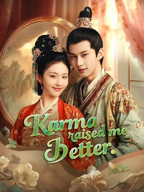 Dubbed) Karma Raised Me Better