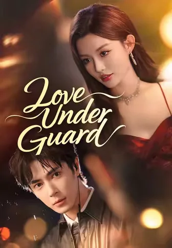 Love Under Guard (Dubbed)