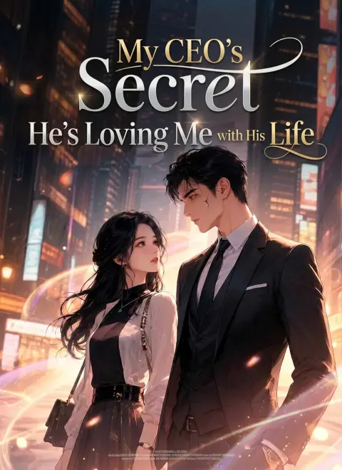 Dubbed] My CEO's Secret: He's Loving Me with His Life