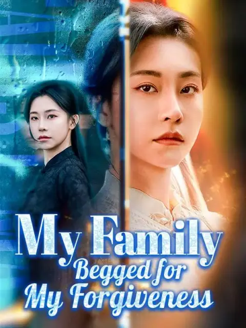 My Family Begged for My Forgiveness (Dubbed)