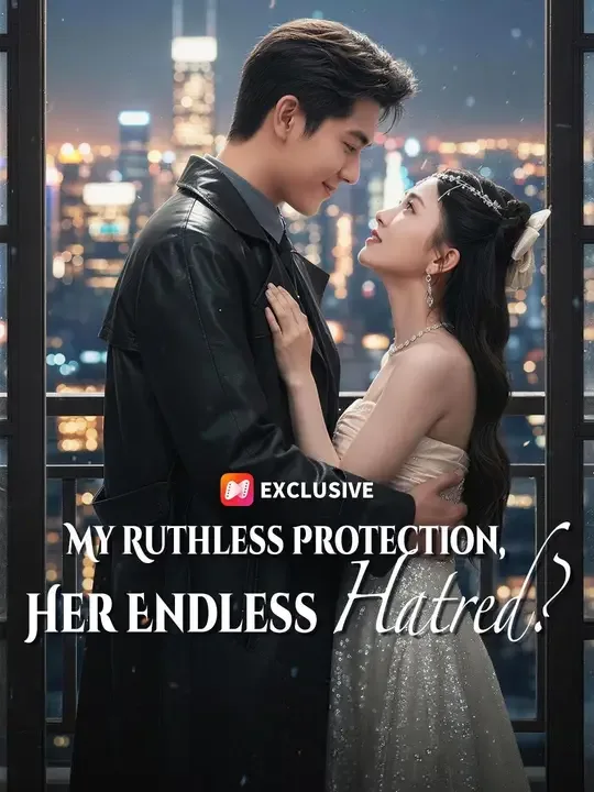 My Ruthless Protection, Her Endless Hatred? (Dubbed)