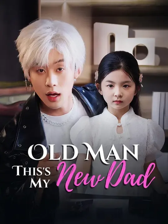 Old Man, This's My New Dad (Dubbed)